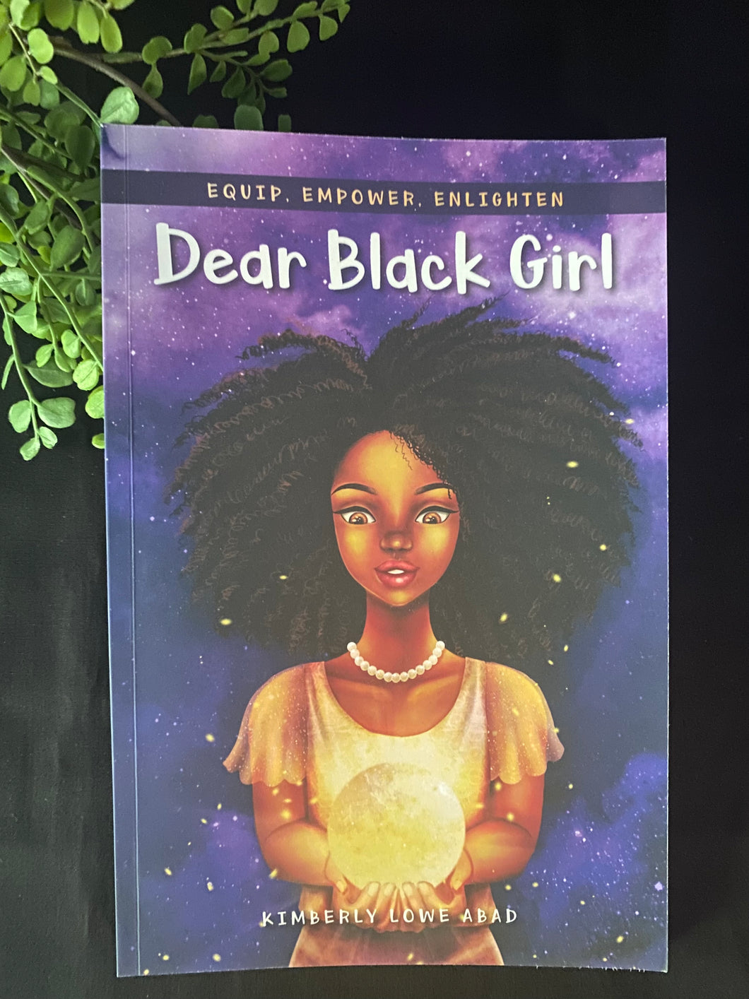 Dear Black Girl By Kimberly Lowe-Abad