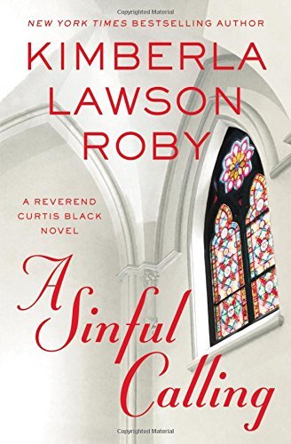 A SINFUL CALLING (A REVEREND CURTIS BLACK NOVEL). By: Roby, Kimberla Lawson